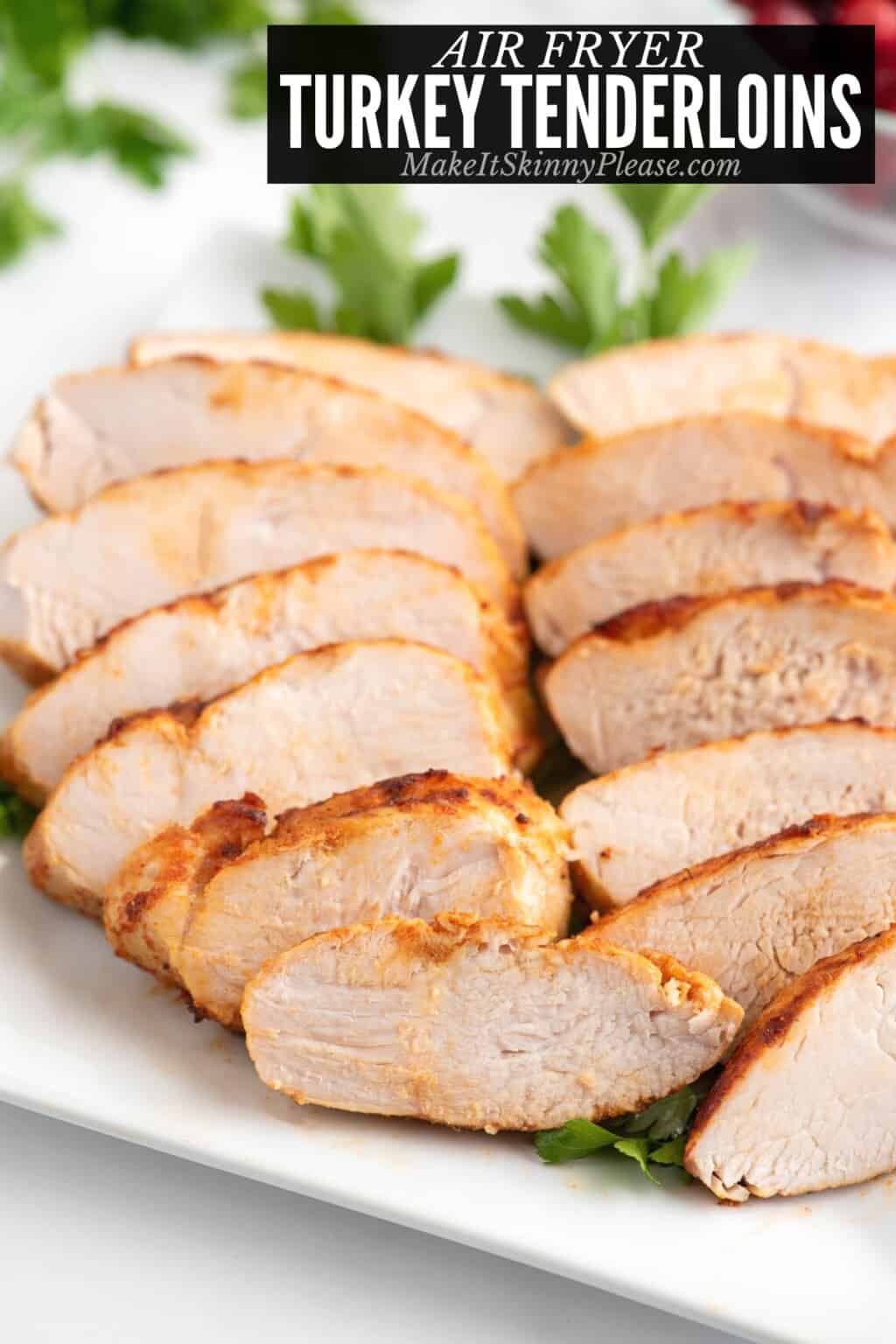 Best Air Fryer Turkey Tenderloin (easy recipe) - Make It Skinny Please